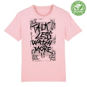 Talk Less Watch More - Vittoria Convertito - Organic T-shirt