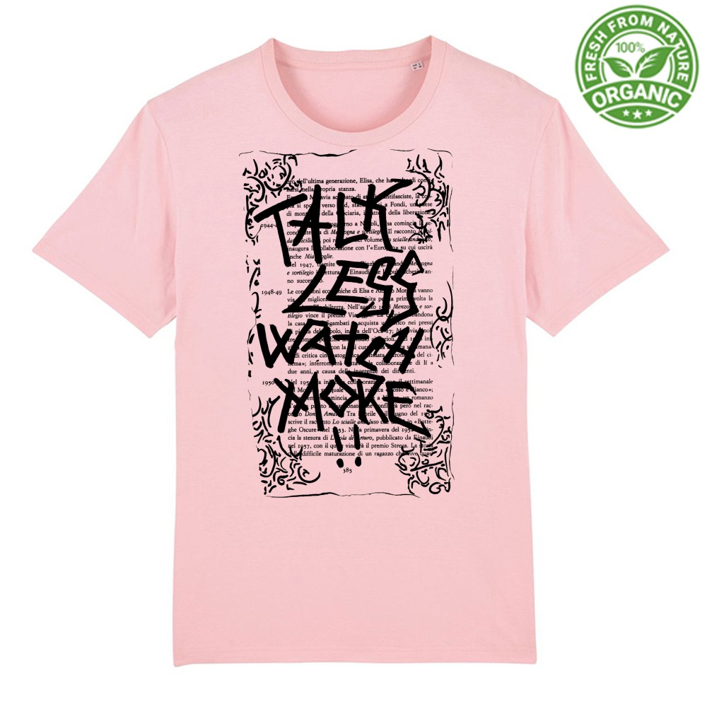 Talk Less Watch More - Vittoria Convertito - Organic T-shirt